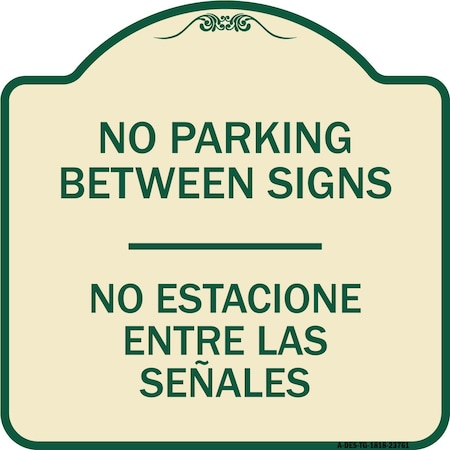 No Parking Between Signs No Estacione Entre Las Senales Heavy-Gauge Aluminum Architectural Sign